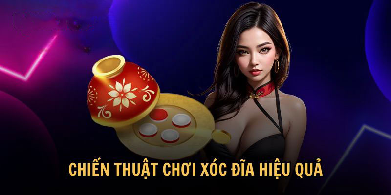 Hai chiến thuật phổ biến giúp tối ưu cách chơi xóc đĩa