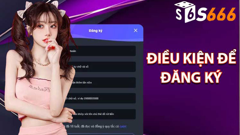Điều kiện đăng ký S666