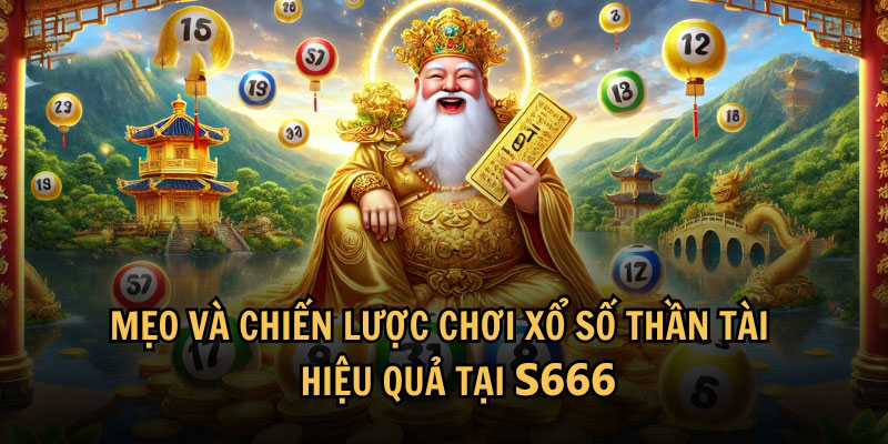 Cách chơi xổ số thần tài vô cùng đơn giản và dễ dàng cho tân thủ