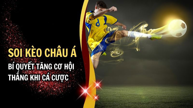 Soi kèo Châu Á